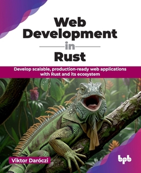 Paperback Web Development in Rust: Develop scalable, production-ready web applications with Rust and its ecosystem (English Edition) Book