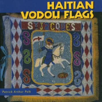 Haitian Vodou Flags (Folk Art and Artists Series) - Book  of the Folk Art and Artists Series