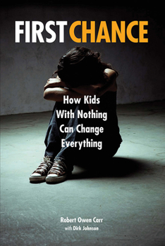 Hardcover First Chance: How Kids with Nothing Can Change Everything Book