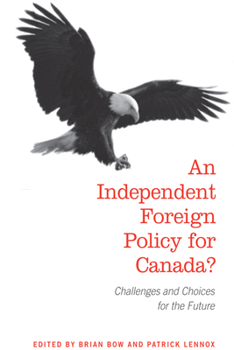Paperback An Independent Foreign Policy for Canada?: Challenges and Choices for the Future Book