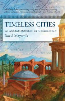 Paperback Timeless Cities: An Architect's Reflections on Renaissance Italy Book