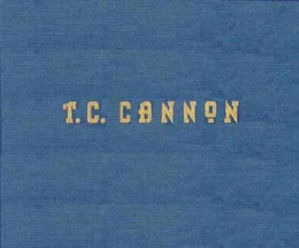 Hardcover T.C. Cannon: He Stood in the Sun Book