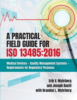 Spiral-bound A Practical Field Guide For ISO 13485:2016: Medical Devices - Quality Management Systems - Requirements for Regulatory Purposes Book