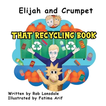 Elijah and Crumpet That Recycling Book