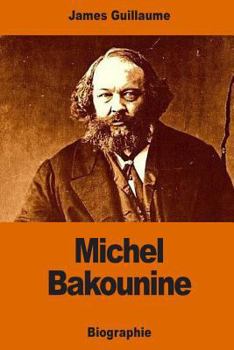 Paperback Michel Bakounine: une ébauche de biographie [French] Book