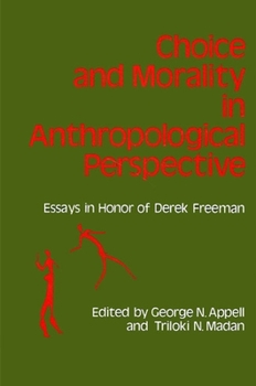 Hardcover Choice and Morality in Anthropological Perspective: Essays in Honor of Derek Freeman Book