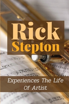 Paperback Rick Stepton: Experiences The Life Of Artist: Musician Life Experience Book