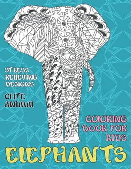 Paperback Cute Animal Coloring Book for Kids - Stress Relieving Designs - Elephants Book