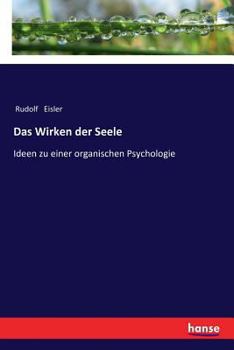 Paperback Das Wirken der Seele: Ideen zu einer organischen Psychologie [German] Book
