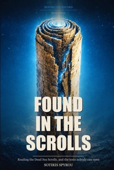 Paperback Found in the Scrolls: Reading the Dead Sea Scrolls, and the texts nobody can open Book