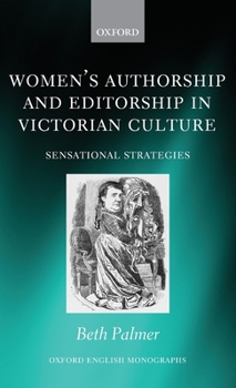 Hardcover Women's Authorship and Editorship in Victorian Culture: Sensational Strategies Book