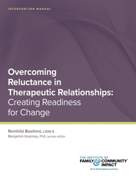 Paperback Overcoming Reluctance in Therapeutic Relationships: Intervention Manual: Creating Readiness for Change Book