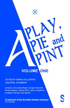 Paperback A Play, a Pie and a Pint: Volume One: Toy Plastic Chicken; A Respectable Widow Takes to Vulgarity; Chic Murray: A Funny Place for a Window; Ida Tamson Book