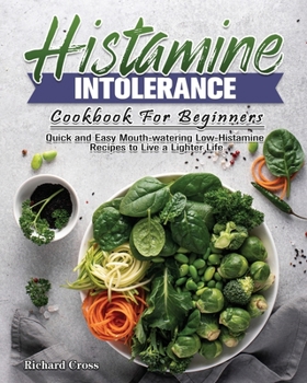 Paperback Histamine Intolerance Cookbook For Beginners Book
