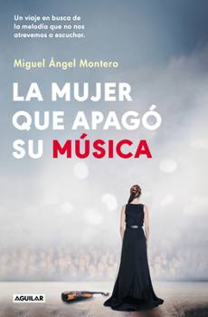 La mujer que apagó su música / The Woman Who Turned Off Her Music (Spanish Edition)