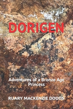Paperback Dorigen: Adventures of a Bronze Age Princess Book