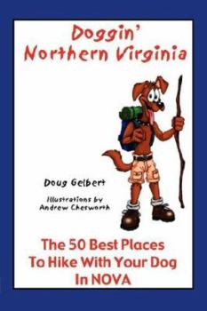 Paperback Doggin' Northern Virginia: The 50 Best Places to Hike with Your Dog in Nova Book