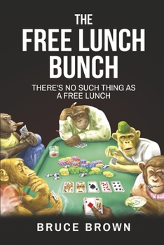 Paperback The Free Lunch Bunch: There's No Such Thing as a Free Lunch Book
