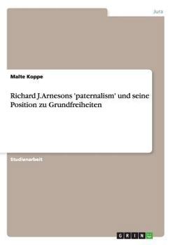Paperback Richard J. Arnesons 'paternalism' und seine Position zu Grundfreiheiten [German] Book