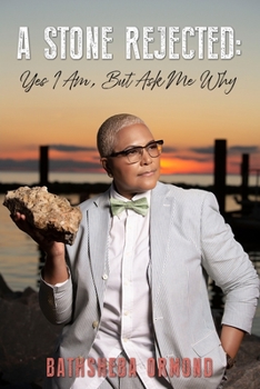 Paperback A Stone Rejected: Yes I am, But Ask Me Why Book