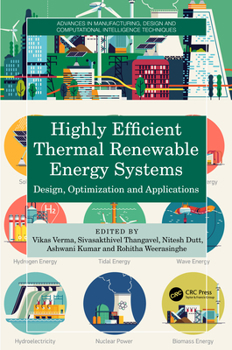Hardcover Highly Efficient Thermal Renewable Energy Systems: Design, Optimization and Applications Book