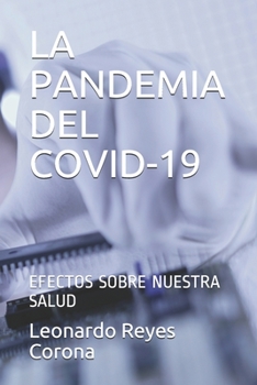 LA PANDEMIA DEL COVID-19: EFECTOS SOBRE NUESTRA SALUD