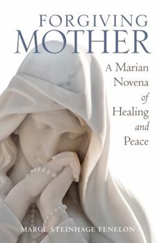 Paperback Forgiving Mother: A Marian Novena of Healing and Peace Book