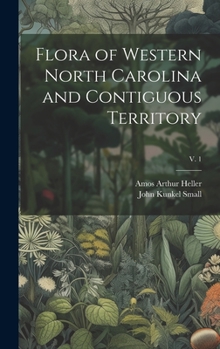 Hardcover Flora of Western North Carolina and Contiguous Territory; v. 1 Book