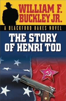 The Story of Henri Tod  (Blackford Oakes Novel) - Book #5 of the Blackford Oakes