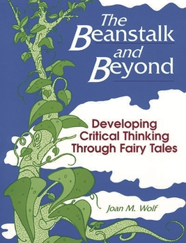 Paperback The Beanstalk and Beyond: Developing Critical Thinking Through Fairy Tales Book