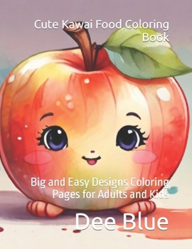 Paperback Cute Kawai Food Coloring Book: Big and Easy Designs Coloring Pages for Adults and Kids Book