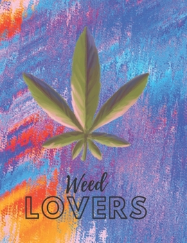 Marijuana Weed Lovers Notebook: 8.5X11 Wide Ruled Notebook Vol 82