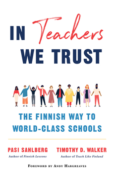 Hardcover In Teachers We Trust: The Finnish Way to World-Class Schools Book