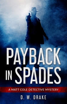 Payback In Spades: A Matt Cole Detective Mystery (Matt Cole Detective Mysteries)
