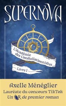 Paperback Supernova - Livre 1 L'Académie des Constellationnistes (1) [French] Book