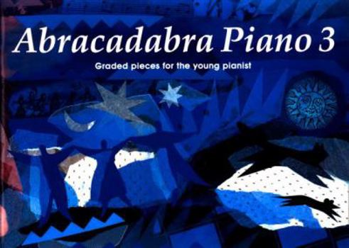 Paperback Abracadabra Piano, Book 3: Graded Pieces for the Young Pianist Book