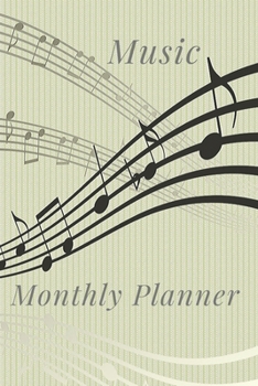 Paperback Music Monthly Planner: Organizer, Calendar, Schedule, New Year Agenda, Notebook, (110 Pages, Lined, 6 x 9) Book