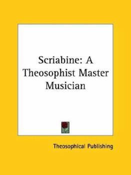 Paperback Scriabine: A Theosophist Master Musician Book