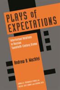 Paperback Plays of Expectations: Intertextual Relations in Russian Twentieth-Century Drama Book