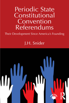 Paperback Periodic State Constitutional Convention Referendums: Their Development Since America's Founding Book