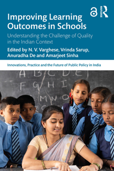 Paperback Improving Learning Outcomes in Schools: Understanding the Challenge of Quality in the Indian Context Book