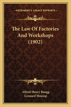 Paperback The Law Of Factories And Workshops (1902) Book