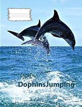 Paperback Dolphins Jumping on Cover for wide ruled paper Composition Book: For Dolphin fans, Used by students, teachers, school offices, Perfect to keep your no Book