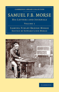 Paperback Samuel F. B. Morse: His Letters and Journals Book