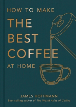 Hardcover How to Make the Best Coffee at Home Book