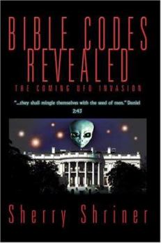 Paperback Bible Codes Revealed: The Coming UFO Invasion Book