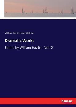 The Dramatic Works of John Webster V2