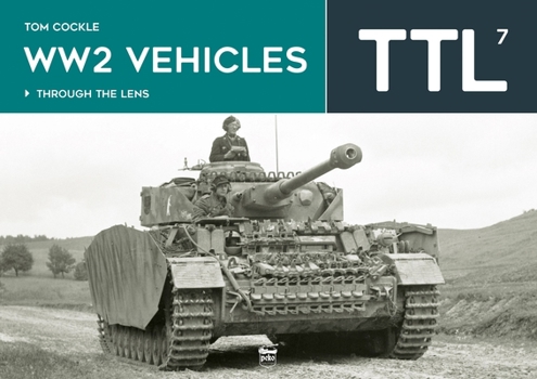 Hardcover Ww2 Vehicles - Through the Lens Volume 7 Book