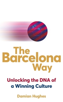 Paperback The Barcelona Way: Unlocking the DNA of a Winning Culture Book