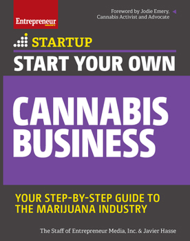 Paperback Start Your Own Cannabis Business: Your Step-By-Step Guide to the Marijuana Industry Book